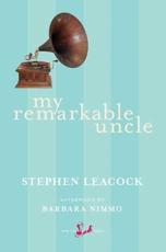 My Remarkable Uncle - Stephen Leacock (author), Barbara Nimmo (afterword)