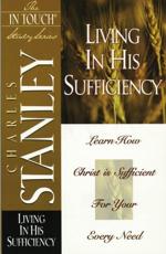Living in His Sufficiency - Stanley, Charles F.