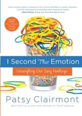 I Second That Emotion: Untangling Our Zany Feelings - Clairmont, Patsy