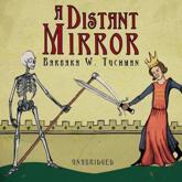 A Distant Mirror - Barbara W Tuchman (author), Nadia May (read by)