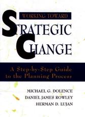 Working Toward Strategic Change - Michael G. Dolence, Daniel James Rowley, Herman D. Lujan