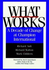 What Works - Richard E. Ault, Richard E. Walton, Mark V. Childers