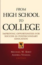 From High School to College - Michael W. Kirst, Andrea Venezia