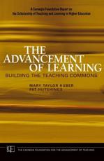The Advancement of Learning - Mary Taylor Huber, Pat Hutchings