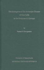 The Emergence of the Armenian Diocese of New Julfa in the Seventeenth Century: 14 (University of Pennsylvania Armenian Texts and Studies)
