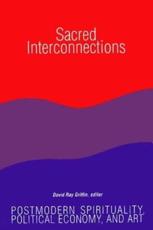 Sacred Interconnections - David Ray Griffin (editor)