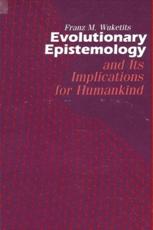 Evolutionary Epistemology and Its Implications for Humankind - Franz M. Wuketits