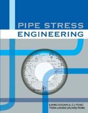 Pipe Stress Engineering - Liang-Chuan Peng, Tsen-Loong Peng