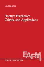 Fracture Mechanics Criteria and Applications - Gdoutos, Emmanuel