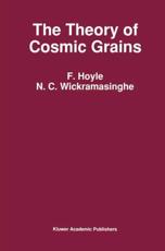 The Theory of Cosmic Grains - Hoyle, Fred, Sir