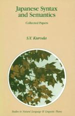 Japanese Syntax and Semantics : Collected Papers - Kuroda, S.-Y.