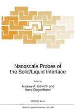 Nanoscale Probes of the Solid/Liquid Interface - Gewirth, Andrew A.