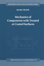 Mechanics of Components with Treated or Coated Surfaces - MencÃ­k, Jaroslav