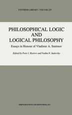 Philosophical Logic and Logical Philosophy - P. I Bystrov, V. N Sadovskii, Vladimir Ivanovich Smirnov