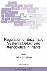 Regulation of Enzymatic Systems Detoxifying Xenobiotics in Plants - Hatzios, Kriton K.