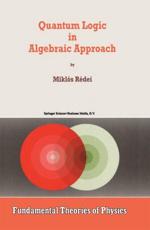 Quantum Logic in Algebraic Approach - Redei, Miklos