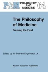 The Philosophy of Medicine : Framing the Field - Engelhardt Jr., H. Tristram