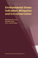 Environmental Stress: Indication, Mitigation and Eco-conservation - Yunus, Mohammad