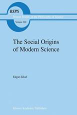 The Social Origins of Modern Science - Zilsel, Edgar