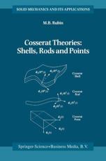 Cosserat Theories: Shells, Rods and Points - Rubin, M.B.