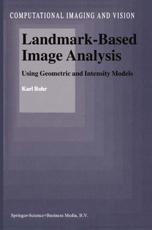 Landmark-Based Image Analysis : Using Geometric and Intensity Models - Rohr, Karl