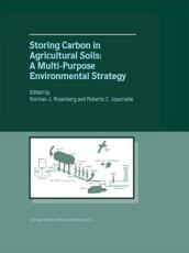 Storing Carbon in Agricultural Soils : A Multi-Purpose Environmental Strategy - Rosenberg, Norman J.