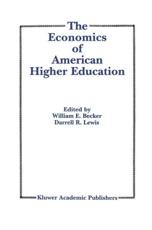 The Economics of American Higher Education - Becker Jr., William E.