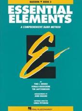 Essential Elements: Bassoon, Book 2 - Tom C Rhodes, Donald Bierschenk, Tim Lautzenheiser, John Higgins