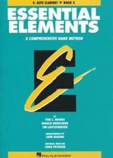 Essential Elements: E-Flat Alto Clarinet, Book 2 - Tom C Rhodes, Donald Bierschenk, Tim Lautzenheiser, John Higgins