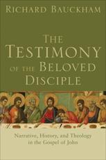The Testimony of the Beloved Disciple - Richard Bauckham