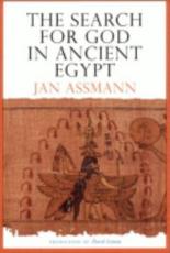 The Search for God in Ancient Egypt - Jan Assmann