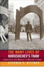 The Many Lives of Khrushchev's Thaw - Stephen V. Bittner