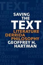 Saving the Text: Literature, Derrida, Philosophy