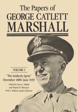 The Papers of George Catlett Marshall - George C. Marshall (author), Larry I. Bland (editor), Sharon Ritenour Stevens (editor), Clarence E. Wunderlin (editor), Mark A. Stoler (editor)
