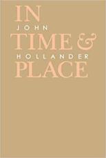 In Time and Place - John Hollander