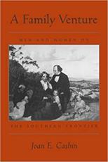 A Family Venture: Men and Women on the Southern Frontier