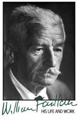 William Faulkner: His Life and Work