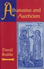 Athanasius and Asceticism - David Brakke