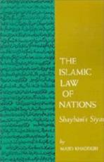 The Islamic Law of Nations: Shaybani's Siyar - Khadduri, Majid