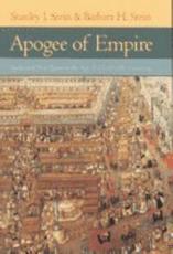 Apogee of Empire - Stanley J. Stein, Barbara H. Stein