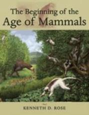 The Beginning of the Age of Mammals - Kenneth David Rose
