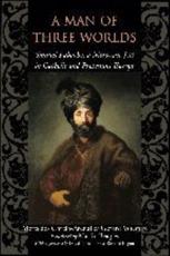 A Man of Three Worlds: Samuel Pallache, a Moroccan Jew in Catholic and Protestant Europe