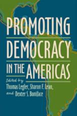 Promoting Democracy in the Americas - Thomas Legler (editor), Sharon F. Lean (editor), Dexter S. Boniface (editor)
