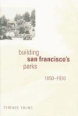 Building San Francisco's Parks, 1850-1930
