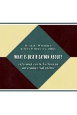 What Is Justification About? - Michael Weinrich, John P. Burgess