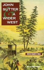John Sutter and a Wider West - Kenneth N. Owens, John Augustus Sutter
