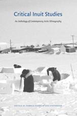 Critical Inuit Studies - Pamela R. Stern, Lisa Stevenson