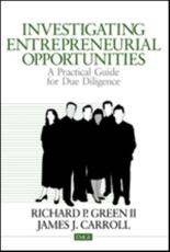 Investigating Entrepreneurial Opportunities: A Practical Guide for Due Diligence - Green, Richard P.