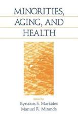 Minorities, Aging and Health - Markides, Kyriakos S.