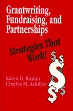 Grantwriting, Fundraising, and Partnerships: Strategies That Work! - Ruskin, Karen B.
